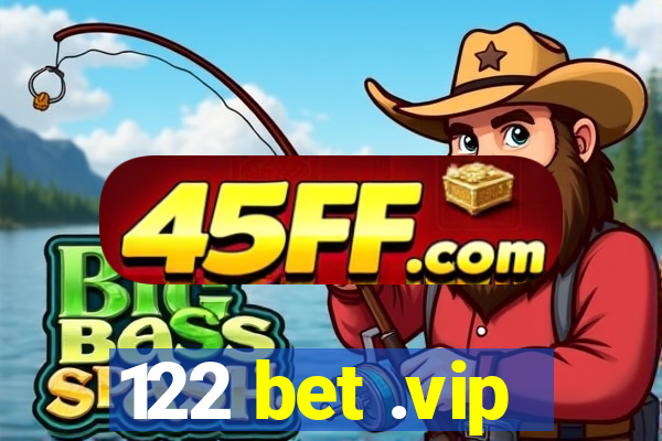 122 bet .vip